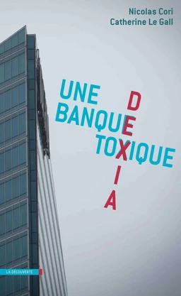 Dexia, une banque toxique