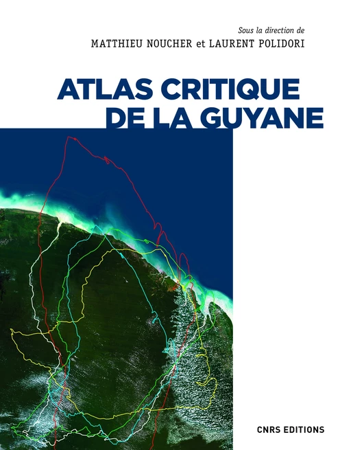 Atlas critique de la Guyane -  - CNRS editions