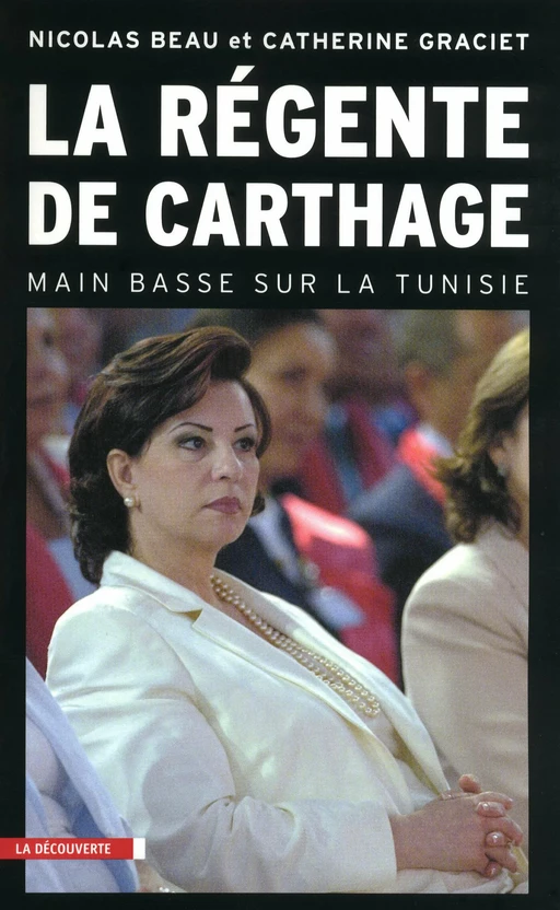 La régente de Carthage - Catherine Graciet, Nicolas Beau - La Découverte