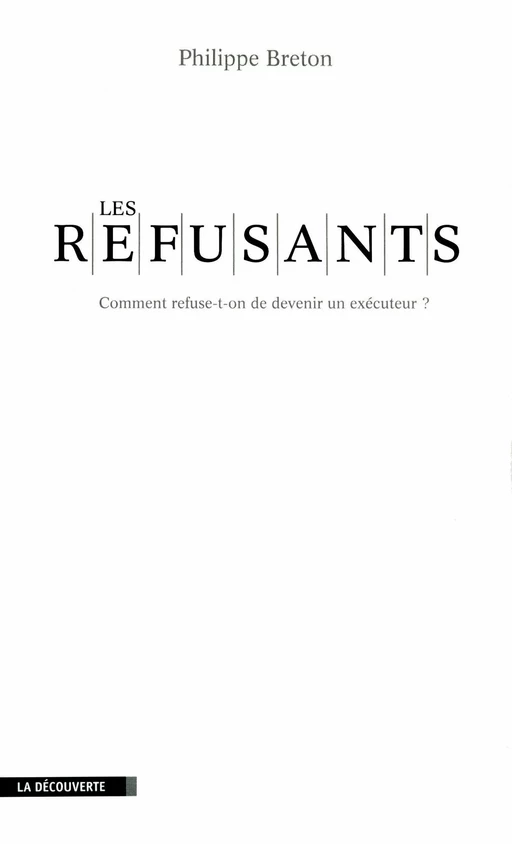 Les refusants - Philippe Breton - La Découverte