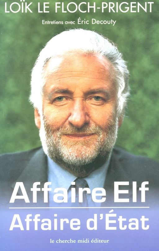 Affaire Elf, affaire d'État - Loïk le Floch-Prigent - Cherche Midi