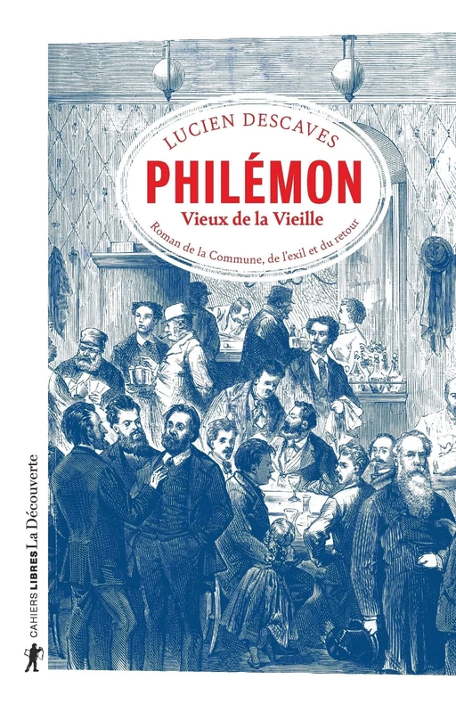 Philémon, Vieux de la Vieille - Lucien Descaves - La Découverte