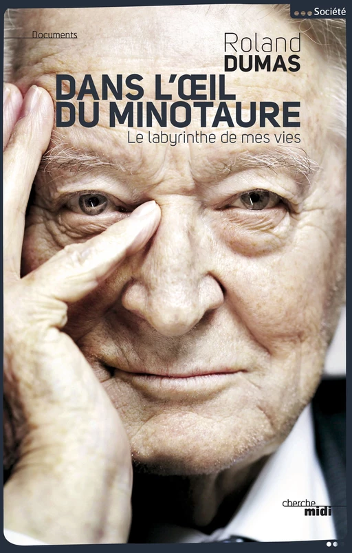 Dans l'oeil du Minotaure - Roland Dumas - Cherche Midi