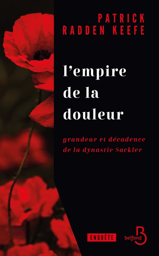 L'Empire de la douleur - grandeur et décadence de la dynastie Sackler - Patrick Radden Keefe - Place des éditeurs