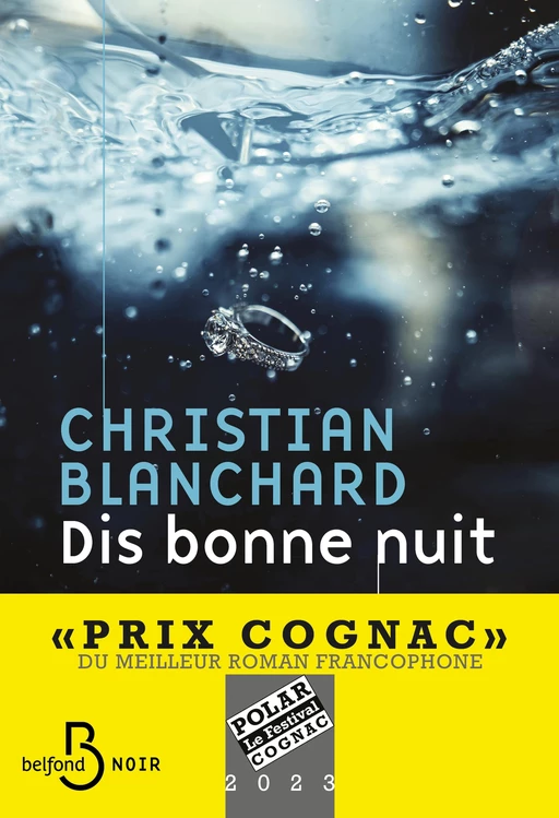 Dis bonne nuit - Prix Cognac du Meilleur Polar Francophone 2023 - Christian Blanchard - Place des éditeurs