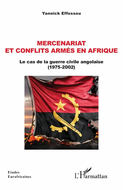 Mercenariat  et conflits armés en Afrique - Yannick Effossou - Editions L'Harmattan