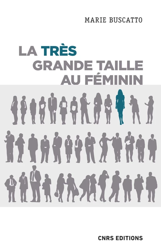 La très grande taille au féminin - Marie Buscatto - CNRS editions