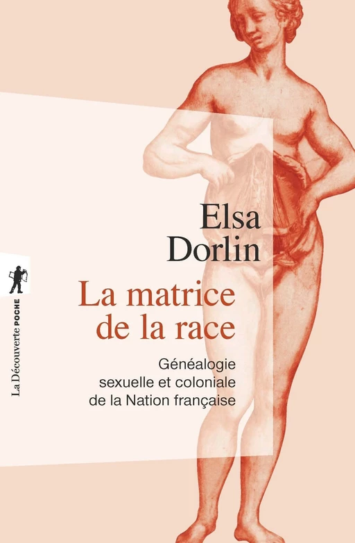 La matrice de la race - Elsa Dorlin - La Découverte