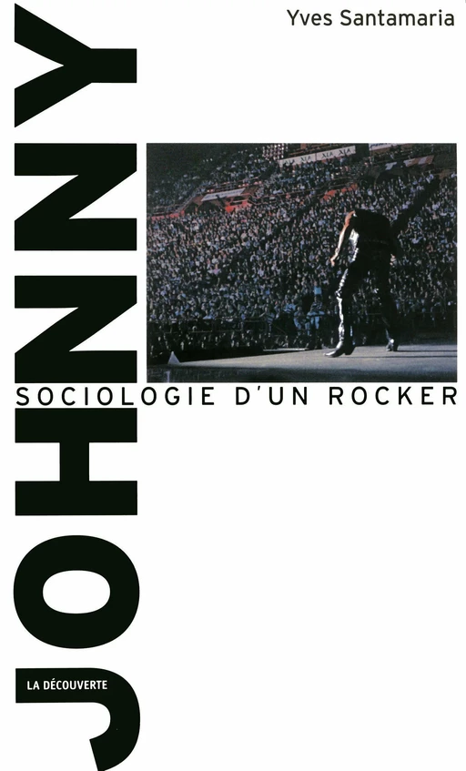 Johnny, sociologie d'un rocker - Yves Santamaria - La Découverte