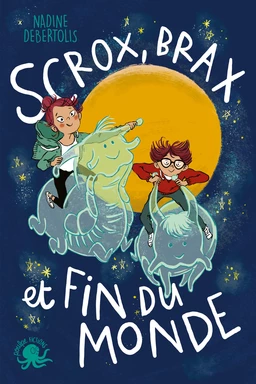 Scrox, Brax et fin du monde - Lecture roman jeunesse fantastique - Dès 8 ans