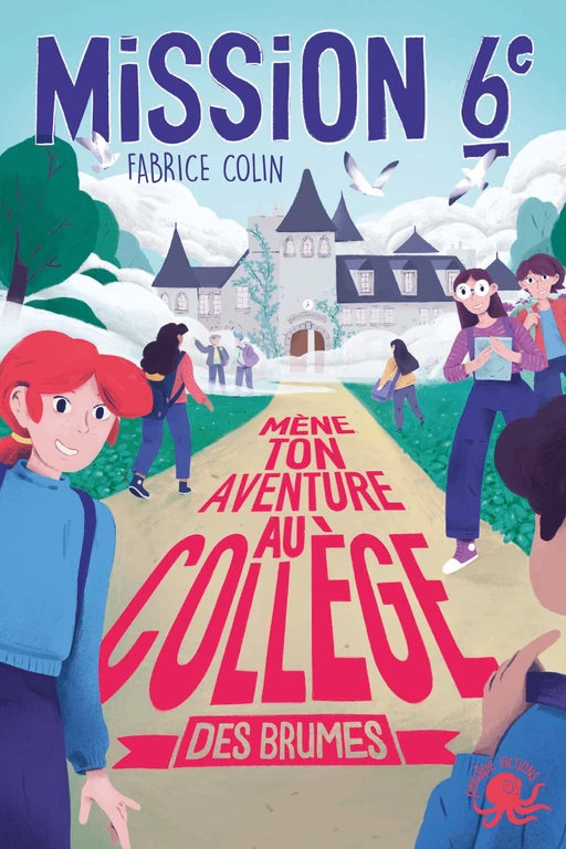 Mission Sixième - Mène ton aventure au collège des brumes – Dès 9 ans - Fabrice Colin - edi8