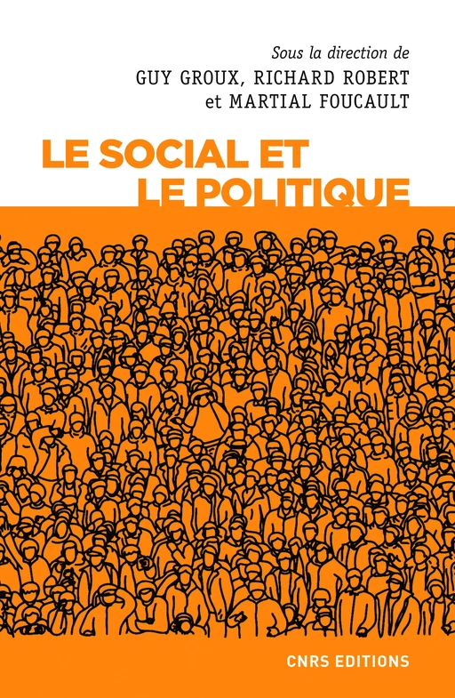 Le social et le politique - Guy Groux, Richard Robert, Martial Foucault - CNRS editions