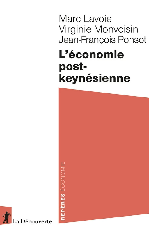 L'économie post-keynésienne - Marc Lavoie, Virginie Monvoisin, Jean-François Ponsot - La Découverte