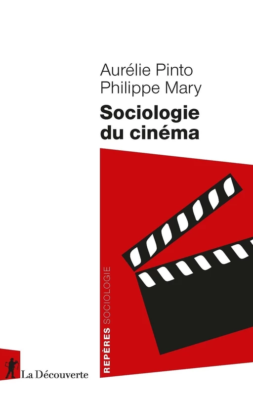 Sociologie du cinéma - Aurélie Pinto, Philippe Mary - La Découverte