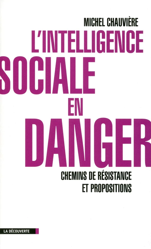 L'intelligence sociale en danger - Michel Chauvière - La Découverte