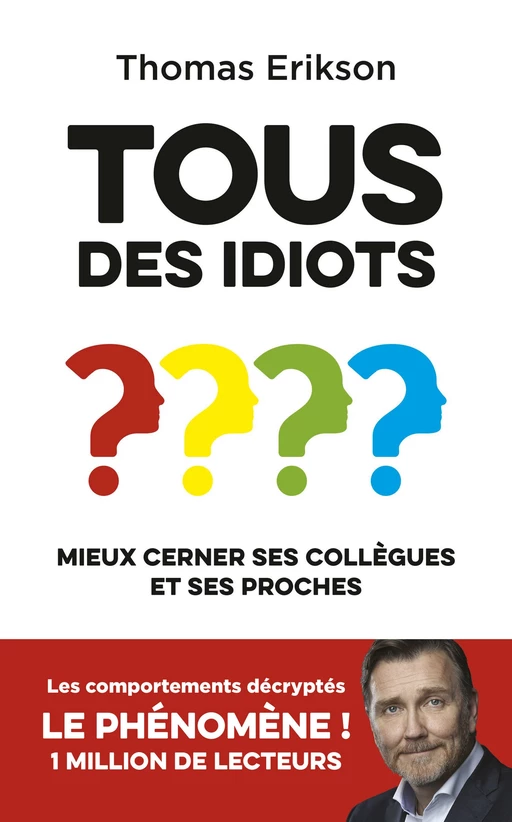 Tous des idiots ? Mieux cerner ses collègues et ses proches - les comportements décryptés - Thomas Erikson - edi8