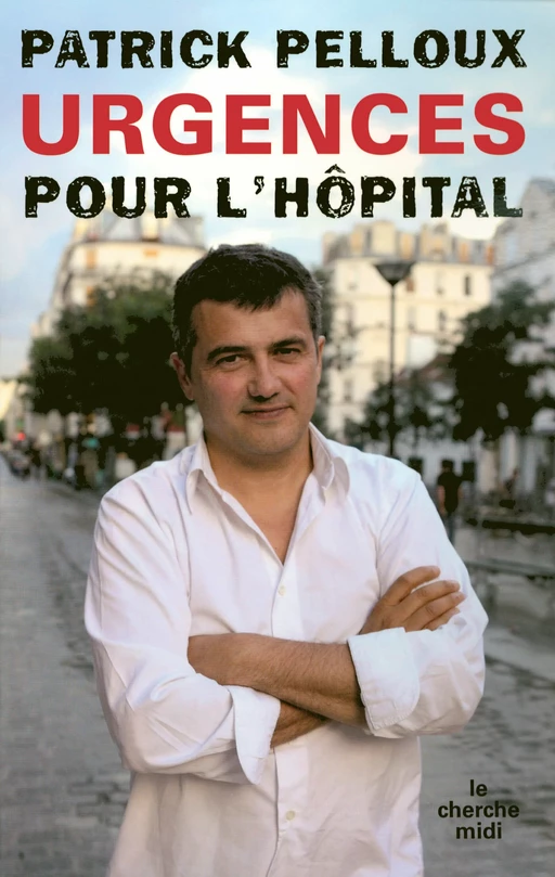 Urgences pour l'hôpital - Patrick Pelloux - Cherche Midi