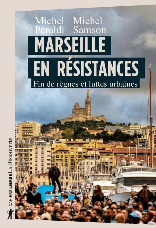 Marseille en résistances - Michel Peraldi, Michel Samson - La Découverte