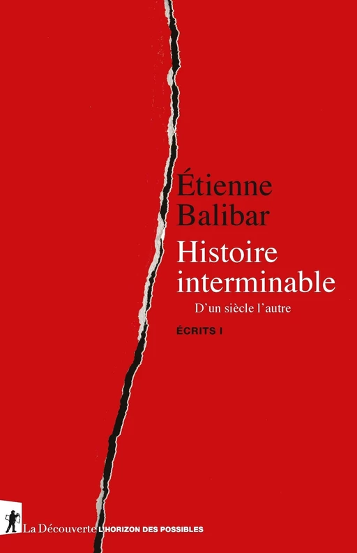 Histoire interminable - Étienne Balibar - La Découverte