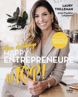 Mon challenge Happy entrepreneure Au Top ! Objectif réussite et sérénité