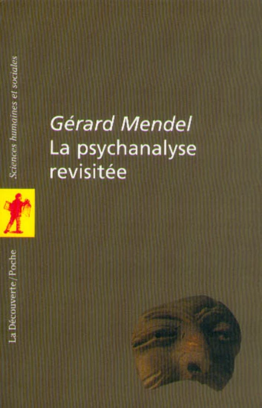 La psychanalyse revisitée - Gérard Mendel - La Découverte