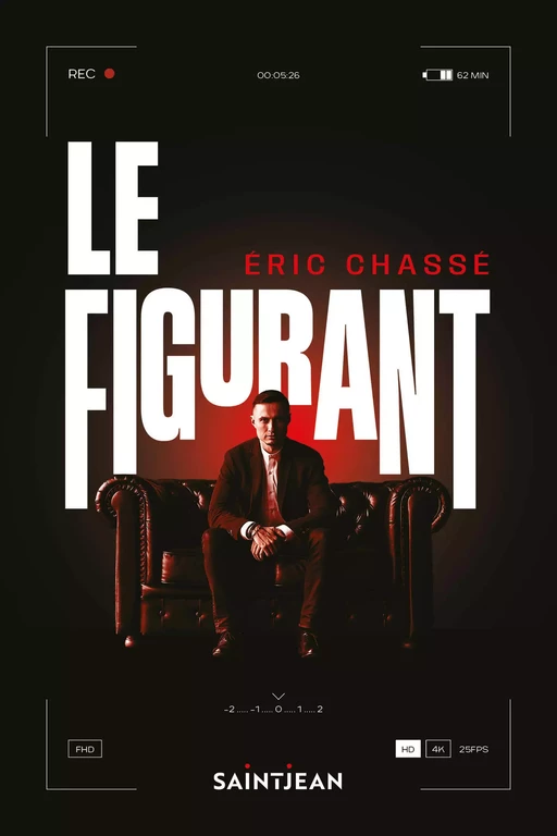 Le figurant - Éric Chassé - Guy Saint-Jean Editeur