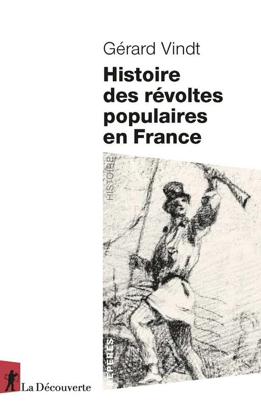 Histoire des révoltes populaires en France - Gérard Vindt - La Découverte