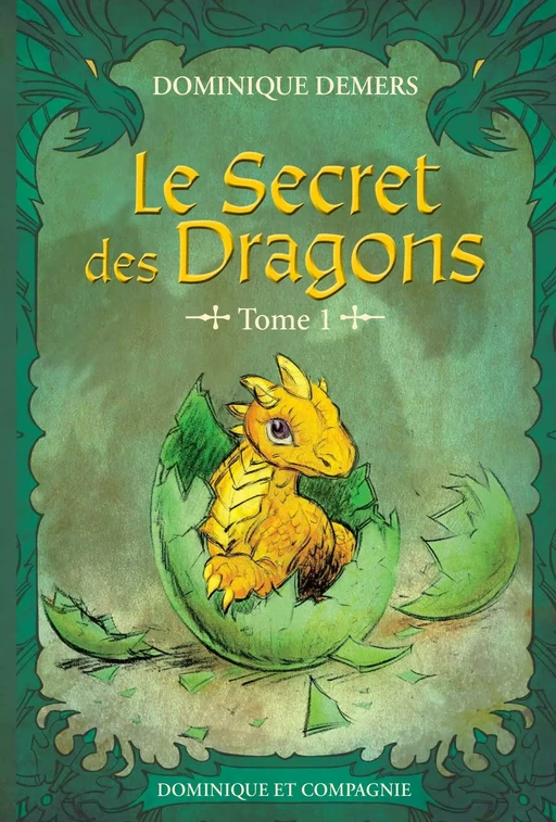 Le secret des dragons tome 1 - Nouvelle édition en couleur - Dominique Demers - Dominique et compagnie