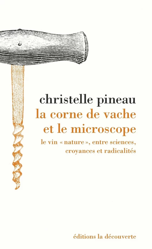 La corne de vache et le microscope - Christelle Pineau - La Découverte