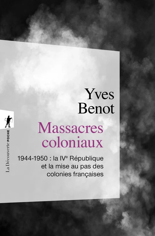 Massacres coloniaux - Yves Benot - La Découverte