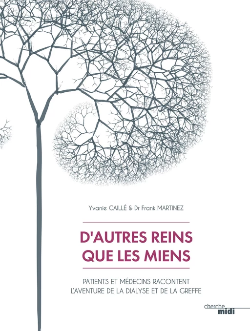 D'autres reins que les miens - Yvanie Caillé, Frank Martinez - Cherche Midi