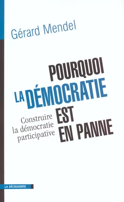 Pourquoi la démocratie est en panne