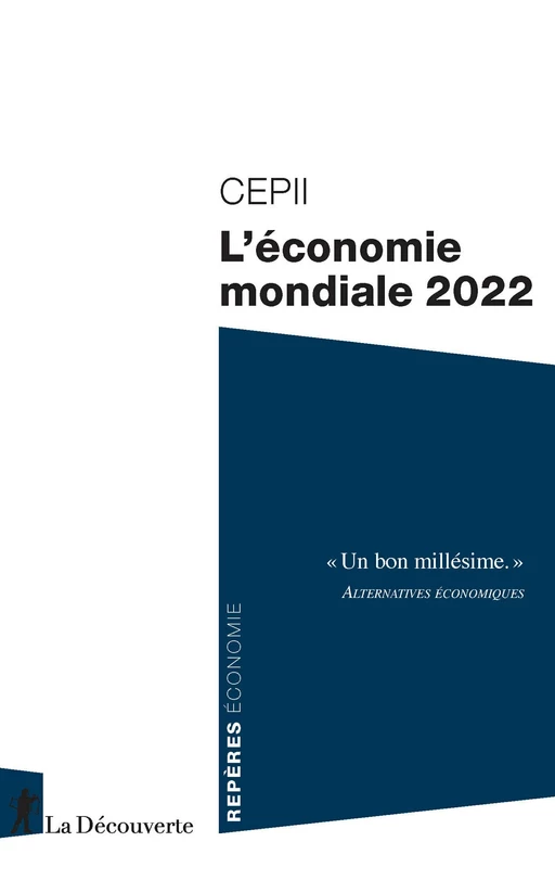 L'économie mondiale 2022 -  CEPII (CENTRE D'ÉTUDES PROSPECTIVES ET D'INFORMATIONS INTERNATIONALES) - La Découverte