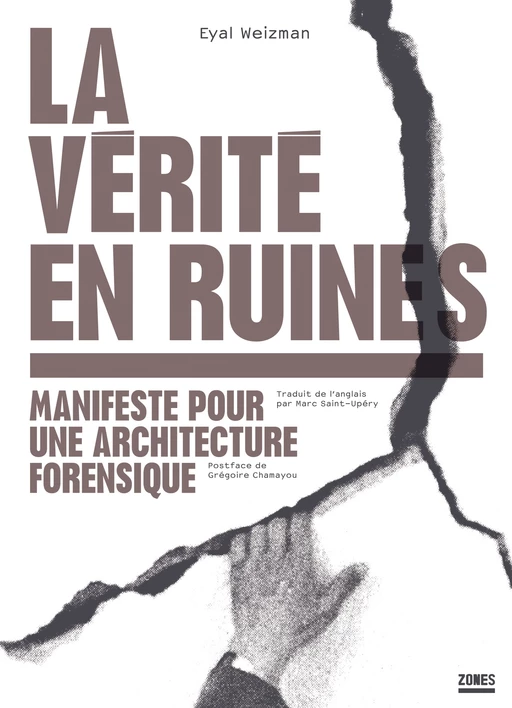 La vérité en ruines - Eyal Weizman - LA DECOUVERTE