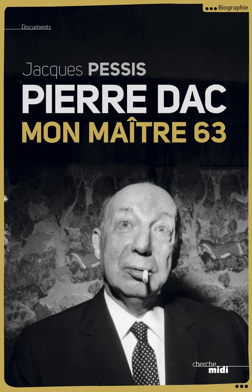 Pierre Dac, mon maître 63 - Jacques Pessis - Cherche Midi