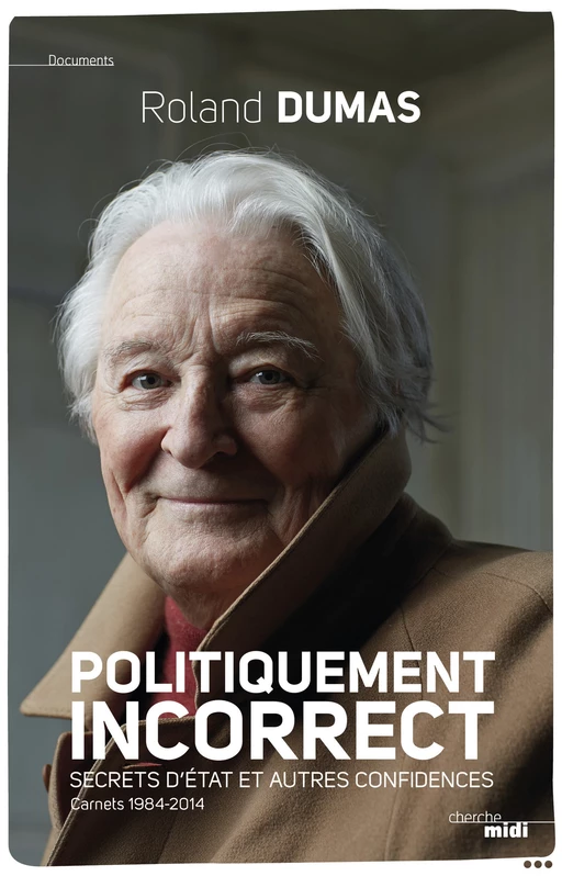 Politiquement incorrect - Roland Dumas - Cherche Midi