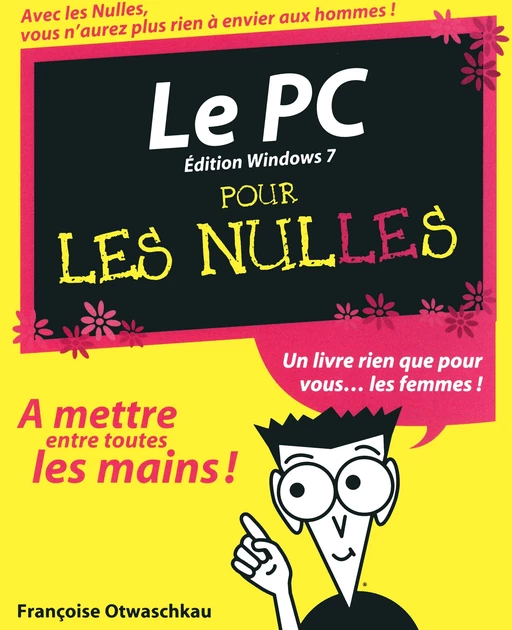 Le PC Pour les Nulles ed Windows 7 - Françoise Otwaschkau - edi8