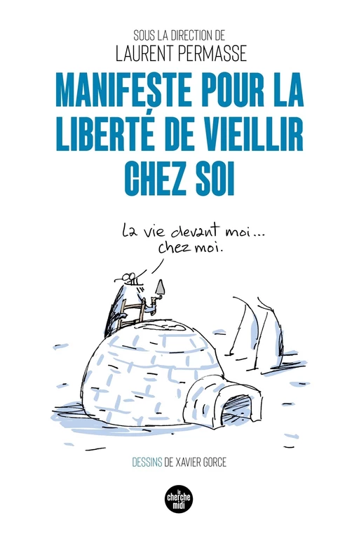 Manifeste pour la liberté de vieillir chez soi -  - Cherche Midi