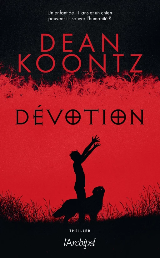 Dévotion - Dean Ray Koontz - L'Archipel