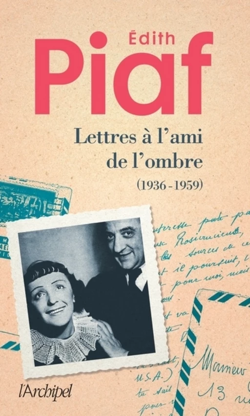 Lettres à l'ami de l'ombre - Édith Piaf - L'Archipel