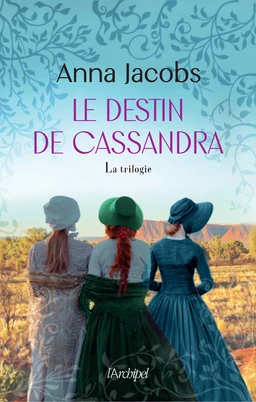 Le Destin de Cassandra. La trilogie