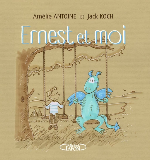 Ernest et moi - Amélie Antoine - Michel Lafon