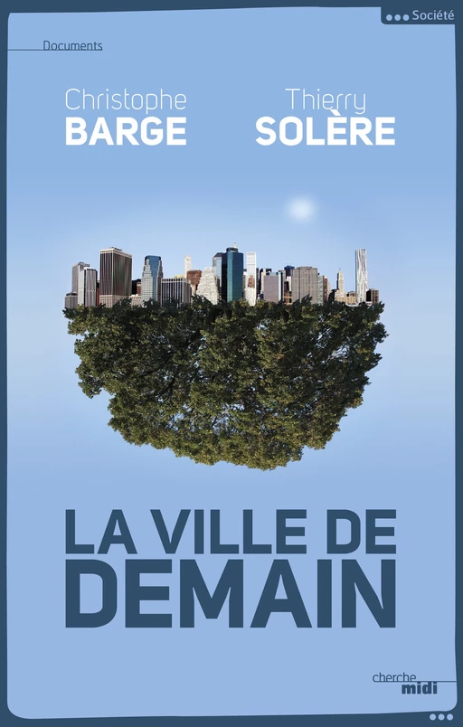 La Ville de demain - Christophe Barge, Thierry Solère - Cherche Midi