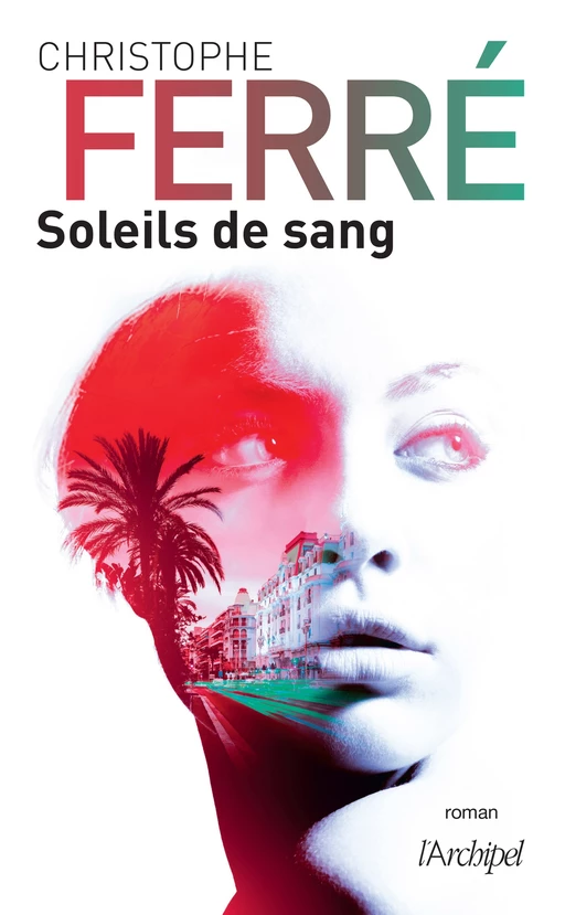 Soleils de sang - Christophe Ferré - L'Archipel