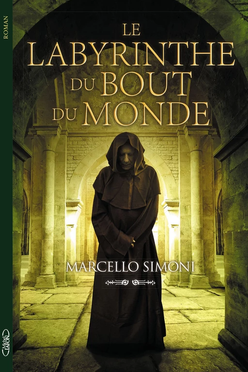 Le labyrinthe du bout du monde - Marcello Simoni - Michel Lafon