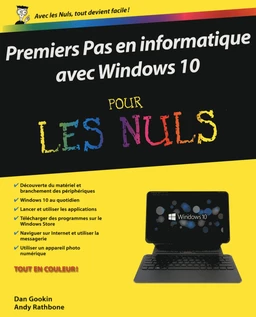 Premiers pas en informatique avec Windows 10 pour les Nuls