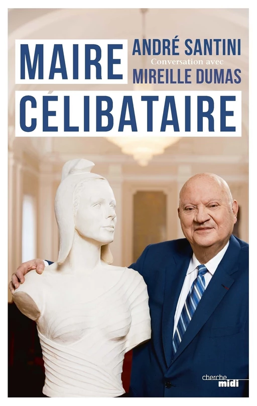 Maire célibataire - André Santini - Cherche Midi