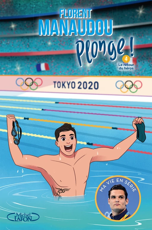 Plonge ! - tome 4 Le retour du héros - Florent Manaudou, Olivia de Dieuleveult - Michel Lafon