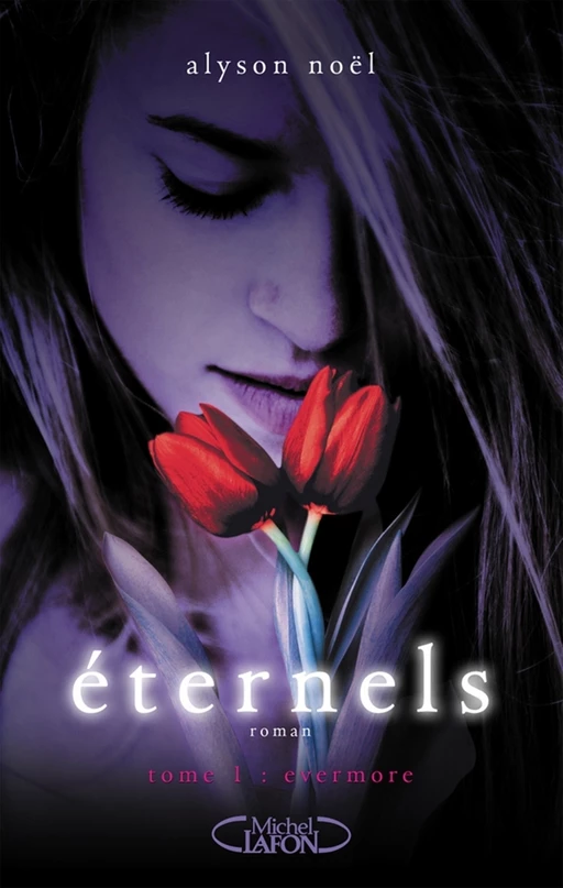 Eternels - tome 1 Evermore - Alyson Noël - Michel Lafon