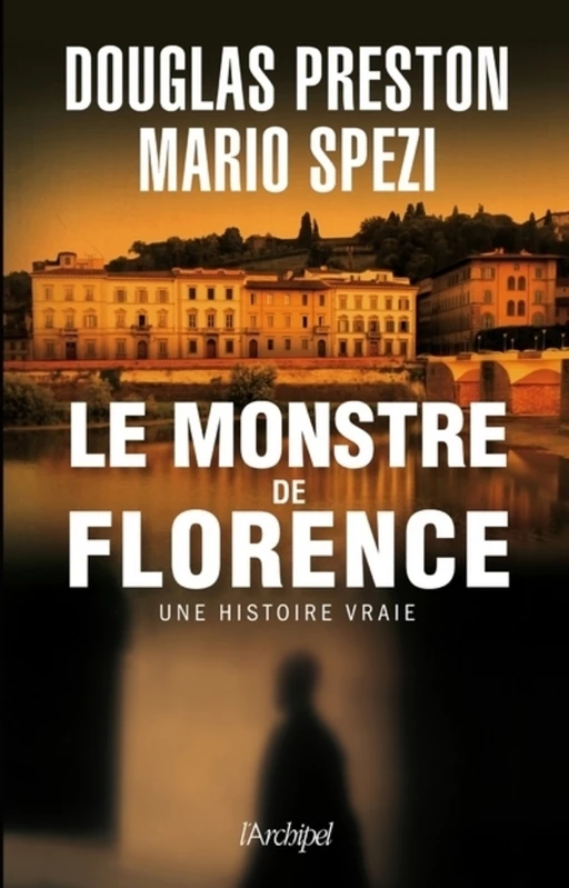 Le monstre de Florence - Douglas Preston, Mario Spezi - L'Archipel